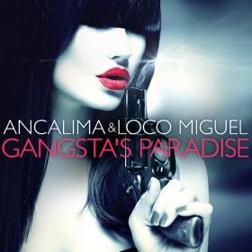 ANCALIMA & LOCO MIGUEL - GANGSTA'S PARADISE